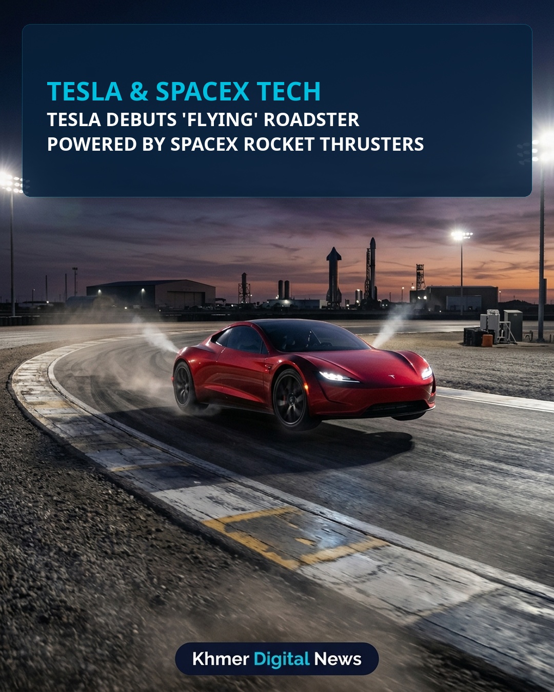 Tesla Unveils 'Flying' Roadster with SpaceX Rocket Thrusters | Khmer Digital News